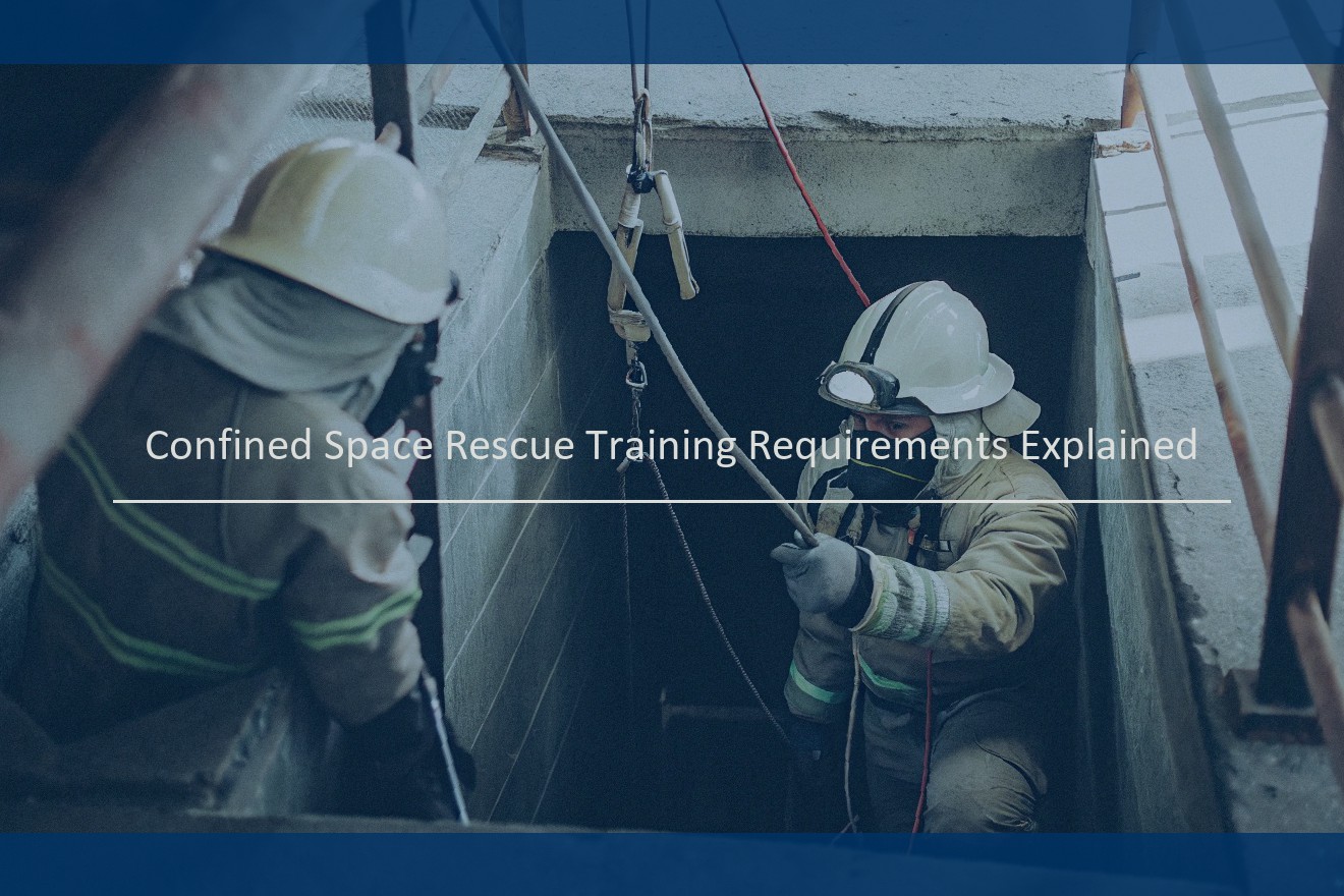 Confined Space Rescue Training Requirements Explained