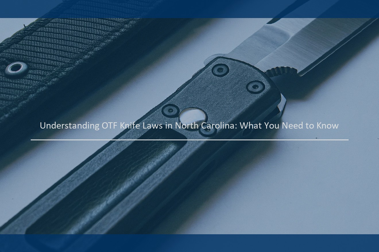 Understanding OTF Knife Laws in North Carolina: What You Need to Know
